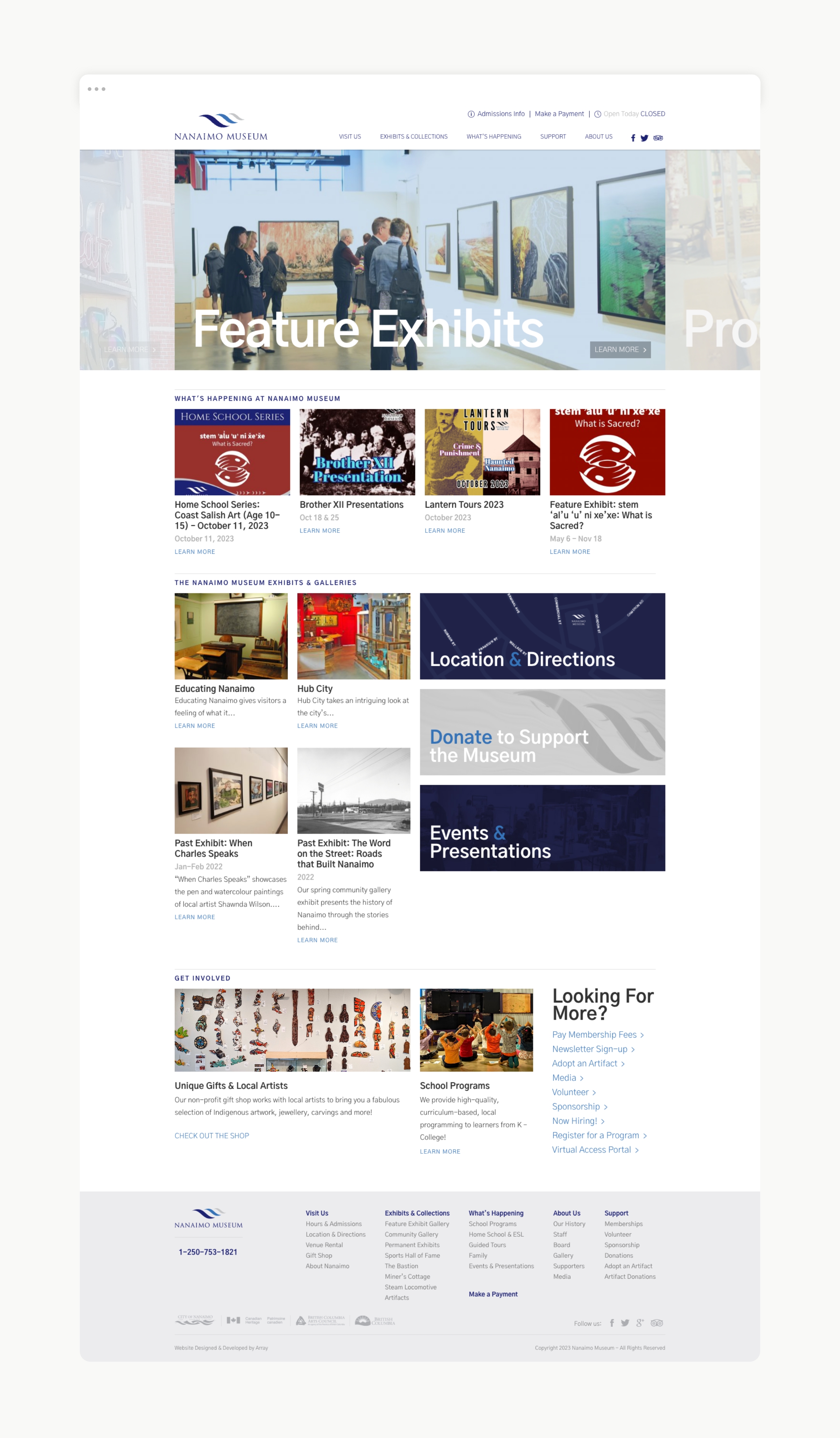 Nanaimo Museum website homepage designed and developed by Array, featuring a user-friendly interface that encourages newsletter and membership signups, as well as donations. With its magazine-like flow, the design offers a seamless and engaging experience for visitors, making it easy to explore exhibitions, virtual tours, and events. The layout is thoughtfully crafted to guide users through the museum’s offerings while fostering community involvement.